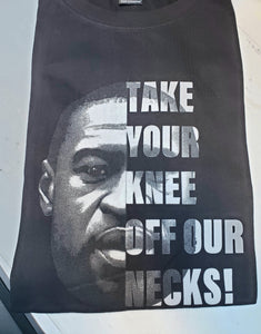 TAKE YOUR KNEE OFF OUR NECKS!