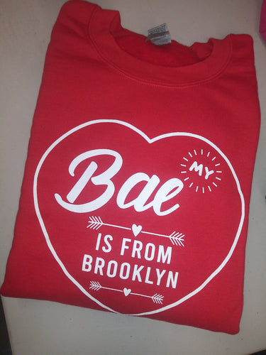 MY BAE IS FROM BROOKLYN SWEATSHIRT