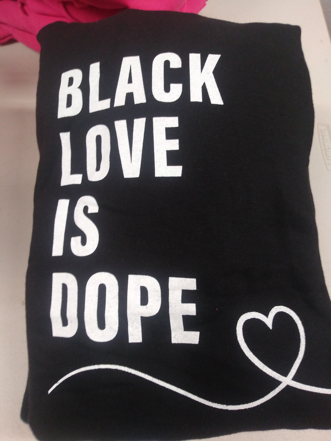 BLACK LOVE IS DOPE SWEATSHIRT